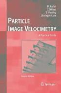 Particle Image Velocimetry di Markus Raffel, C. E. Willert, Steven T. Wereley, Jurgen Kompenhans edito da Springer-verlag Berlin And Heidelberg Gmbh & Co. Kg