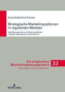 Strategische Marketingoptionen Regulieh di Anna-Katharina Koenen edito da Peter Lang Ag