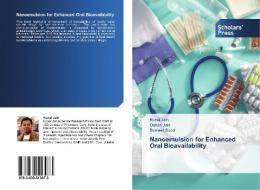 Nanoemulsion for Enhanced Oral Bioavailability di Kunal Jain, Oshan Jain, Sumeet Sood edito da SPS