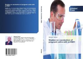 Studies On Vaccination Of Pregnant Cattle With St.rb51 di Osman Hassan edito da Scholars' Press