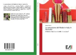 La percezione del Made in Italy in Australia di Daniela Bafico edito da Edizioni Accademiche Italiane
