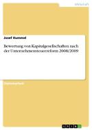 Bewertung von Kapitalgesellschaften nach der Unternehmensteuerreform 2008/2009 di Josef Hummel edito da GRIN Publishing