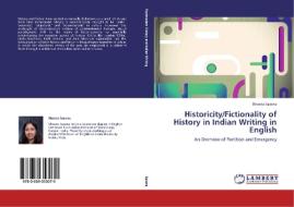 Historicity/Fictionality of History in Indian Writing in English di Shweta Saxena edito da LAP Lambert Academic Publishing