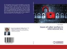 Issues of cyber warfare in international law di Darius Kazinec edito da LAP Lambert Academic Publishing