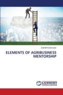 ELEMENTS OF AGRIBUSINESS MENTORSHIP di Sheriffdeen Ade edito da LAP LAMBERT Academic Publishing