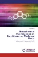 Phytochemical Investigations on Constituents of Medicinal Plants di Itrat Fatima edito da LAP Lambert Academic Publishing