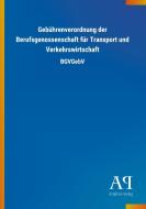 Gebührenverordnung der Berufsgenossenschaft für Transport und Verkehrswirtschaft edito da Outlook Verlag