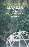 Manuja - Das verschwundene Wissen di Karsten Lehmann edito da Books on Demand