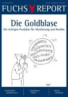 Fuchs Report - Die Goldblase di Redaktion Fuchsbriefe edito da Gabler, Betriebswirt.-Vlg