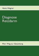 Diagnose Reizdarm di Heinz Wagner edito da Books on Demand