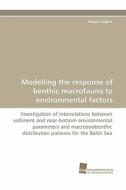 Modelling the response of benthic macrofauna to environmental factors di Mayya Gogina edito da Südwestdeutscher Verlag