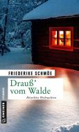 Drauß' vom Walde di Friederike Schmöe edito da Gmeiner Verlag