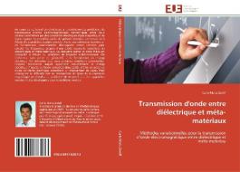 Transmission d'onde entre diélectrique et méta-matériaux di Carlo Maria Zwölf edito da Editions universitaires europeennes EUE