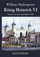 König Heinrich VI di William Shakespeare edito da Hofenberg