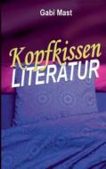 Kopfkissenliteratur di Gabi Mast edito da Books on Demand
