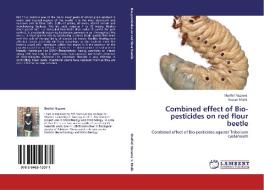 Combined effect of Bio-pesticides on red flour beetle di Shaffaf Nizzami, Kausar Malik edito da LAP Lambert Academic Publishing