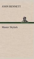 Master Skylark di John Bennett edito da TREDITION CLASSICS