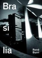 René Burri. Brasilia di Rene Burri, Arthur Ruegg, Clarice Lispector edito da Scheidegger & Spiess
