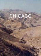 Chicago: Everything That Happened, Happened Here First, In Rehearsal di Eyal Weizman edito da Steidl Publishers