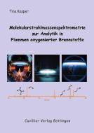 Molekularstrahlmassenspektrometrie zur Analytik in Flammen oxygenierter Brennstoffe di Tina Kasper edito da Cuvillier Verlag