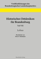 Historisches Ortslexikon für Brandenburg, Teil VII, Lebus di Peter P. Rohrlach edito da Klaus-D. Becker