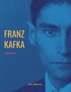 Amerika di Franz Kafka edito da LIWI Literatur- und Wissenschaftsverlag