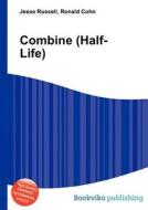 Combine (half-life) di Jesse Russell, Ronald Cohn edito da Book On Demand Ltd.