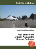 War Of The Sons Of Light Against The Sons Of Darkness edito da Book On Demand Ltd.
