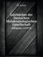 Jahrbucher Der Deutschen Malakozoologischen Gesellschaft Jahrgang 2 (1875) di W Kobelt edito da Book On Demand Ltd.