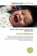 Ernst Wigforss di #Miller,  Frederic P. Vandome,  Agnes F. Mcbrewster,  John edito da Vdm Publishing House