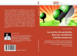 Les pertes de pesticides dans les conditions méditerranéennes di Hassouna BAHROUNI edito da Editions universitaires europeennes EUE