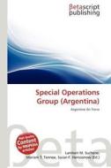 Special Operations Group (Argentina) edito da Betascript Publishing