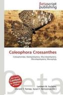 Coleophora Crossanthes edito da Betascript Publishing