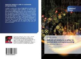 Industrial relations a pillar to sustainable entrepreneurship di Dominic Uzhenyu edito da SPS