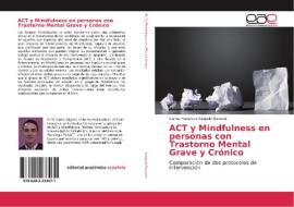 ACT y Mindfulness en personas con Trastorno Mental Grave y Crónico di Carlos Francisco Salgado Pascual edito da EAE