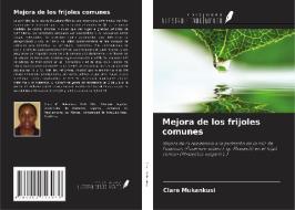 Mejora de los frijoles comunes di Clare Mukankusi edito da Ediciones Nuestro Conocimiento