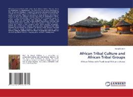 African Tribal Culture and African Tribal Groups di Kemal Yildirim edito da LAP LAMBERT Academic Publishing