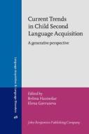 Current Trends In Child Second Language Acquisition edito da John Benjamins Publishing Co