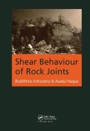 Shear Behaviour of Rock Joints di Asadul Haque, Buddhima Indrarata edito da A A Balkema Publishers