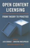 Open Content Licensing di Lucie Guibault, Christina Angelopoulos edito da Amsterdam University Press