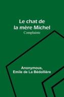 Le chat de la mère Michel di Anonymous, Emile De La Bédollière edito da Alpha Editions