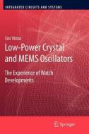 Low-Power Crystal and MEMS Oscillators di Eric Vittoz edito da Springer Netherlands