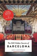 The 500 Hidden Secrets Of Barcelona di Mark Cloostermans edito da Luster
