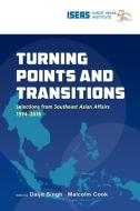 Turning Points and Transitions di Malcolm Cook, Daljit Singh edito da ISEAS-Yusof Ishak Institute