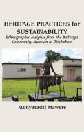 Heritage Practices for Sustainability di Munyaradzi Mawere edito da Langaa RPCIG