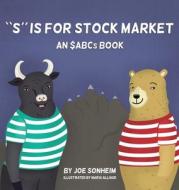 S is for Stock Market di Joe Sonheim edito da Somersault Stories