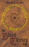 The Blood Thirsty Saga di Elizabeth St. John edito da Elizabeth St.John