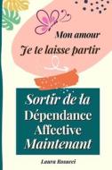 Mon Amour Je Te Laisse Partir di Rosucci Laura Rosucci edito da Independently Published