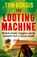 The Looting Machine di Tom Burgis edito da HarperCollins Publishers