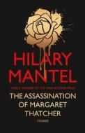 The Assassination Of Margaret Thatcher di Hilary Mantel edito da Harpercollins Publishers